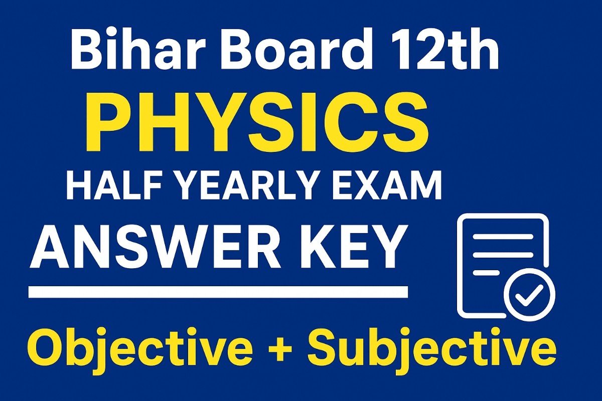 12th Physics Answer Key 2025 , 12th Physics Objective Subjective 2025, 12th Physics 19 September Answer Key 2025, 12th Physics Question Answer 2025, 12th Physics Subjective 2025, 12th Physics Half Yearly Exam Answer Key 2025 , 12th Physics 19 September Question Paper 2025, 12th Physics half Yearly Exam Objective Subjective 2025, Bihar Board 12th Physics Answer Key 19 September 2025, 19 September 12th physics Objective Subjective 2025, 12th Physics viral question half yearly exam , 12th physics original question paper 19 september 2025, vkc result