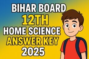 Bihar Board 12th Home Science Answer Key 2025:
